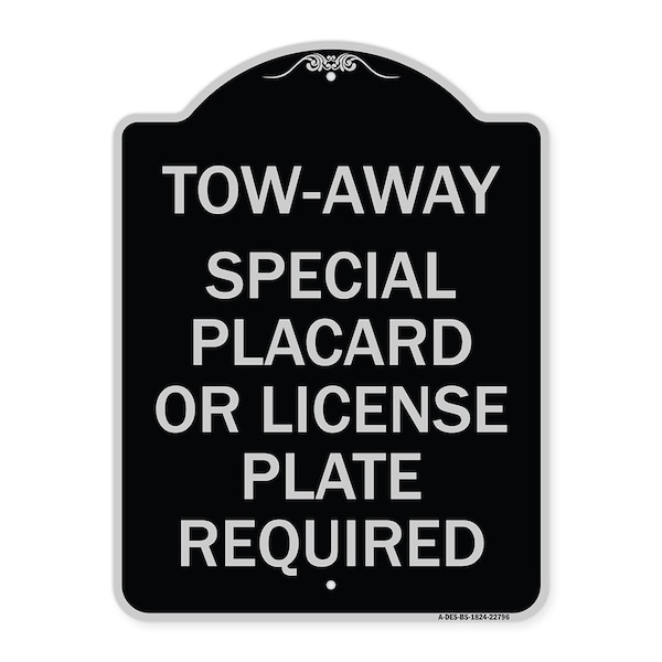 Tow-Away Special Placard or License Plate Required Heavy-Gauge Aluminum Sign, 24" H, BS-1824-22796